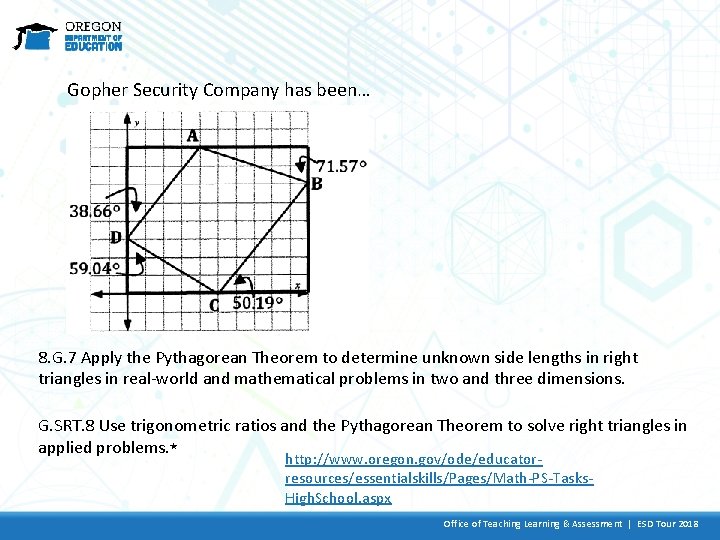 Gopher Security Company has been… 8. G. 7 Apply the Pythagorean Theorem to determine