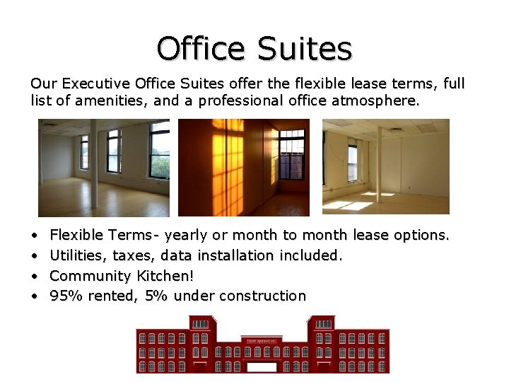 Office Suites Our Executive Office Suites offer the flexible lease terms, full list of
