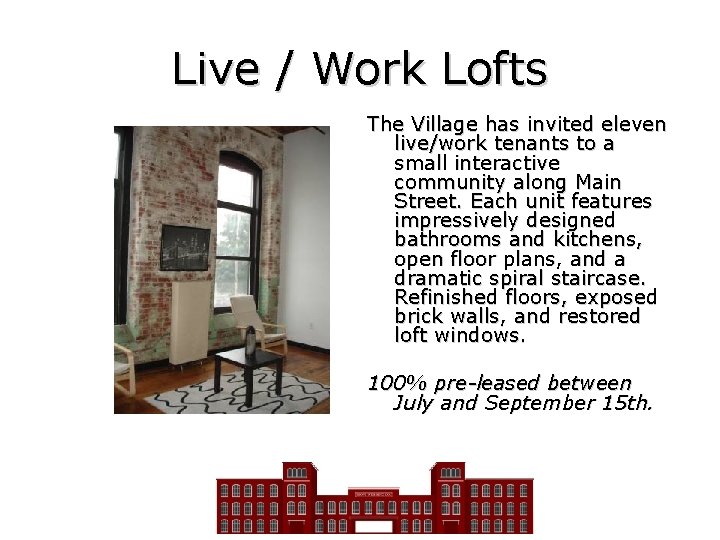 Live / Work Lofts The Village has invited eleven live/work tenants to a small