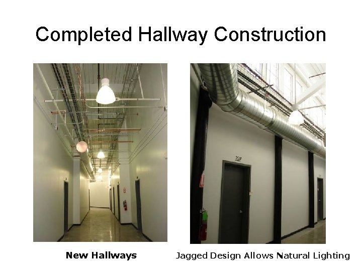 Completed Hallway Construction New Hallways Jagged Design Allows Natural Lighting 