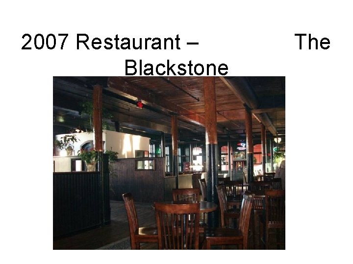 2007 Restaurant – Blackstone The 