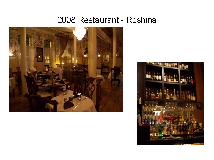 2008 Restaurant - Roshina 