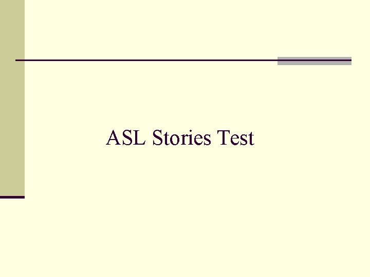 ASL Stories Test 