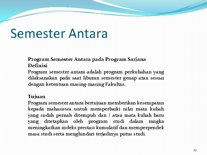 Semester Antara Program Semester Antara pada Program Sarjana Definisi Program semester antara adalah program