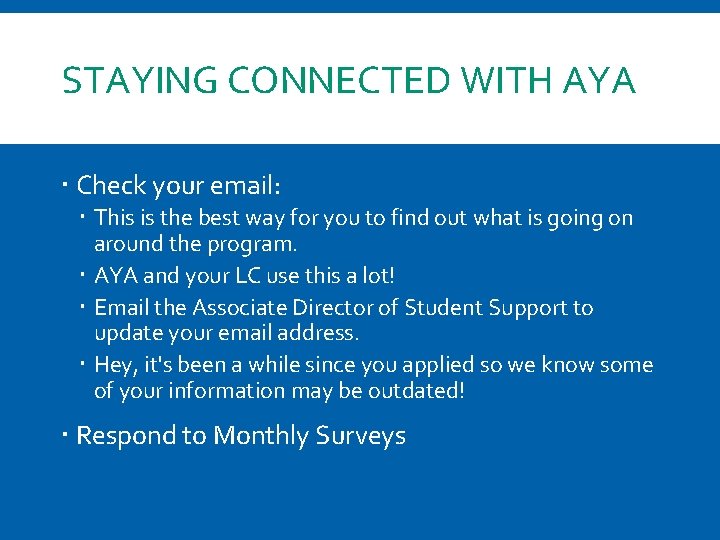 STAYING CONNECTED WITH AYA Check your email: This is the best way for you