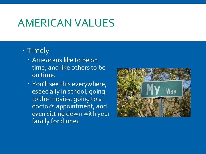 AMERICAN VALUES Timely Americans like to be on time, and like others to be