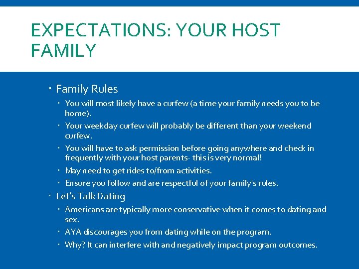 EXPECTATIONS: YOUR HOST FAMILY Family Rules You will most likely have a curfew (a