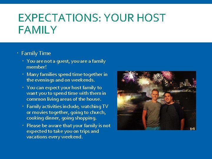 EXPECTATIONS: YOUR HOST FAMILY Family Time You are not a guest, you are a