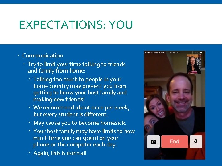 EXPECTATIONS: YOU Communication Try to limit your time talking to friends and family from