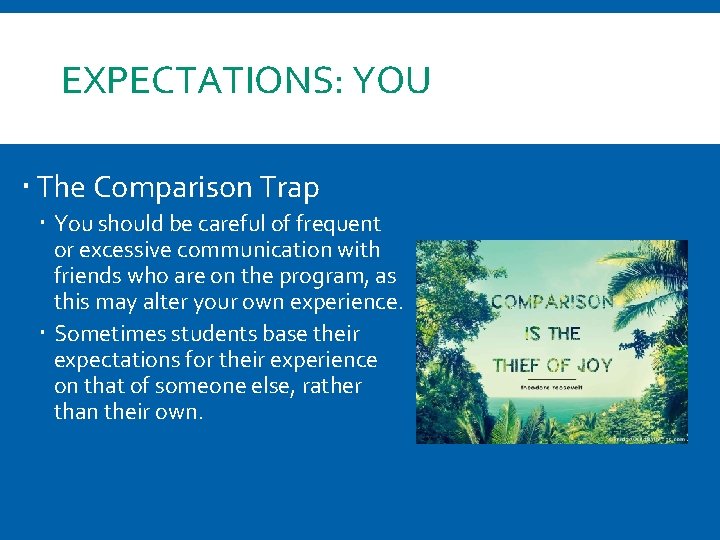 EXPECTATIONS: YOU The Comparison Trap You should be careful of frequent or excessive communication