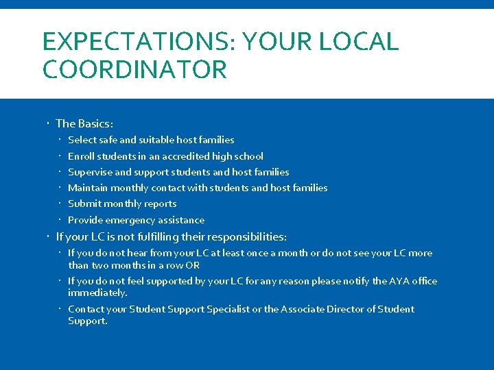 EXPECTATIONS: YOUR LOCAL COORDINATOR The Basics: Select safe and suitable host families Enroll students