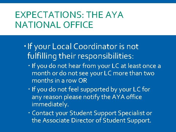 EXPECTATIONS: THE AYA NATIONAL OFFICE If your Local Coordinator is not fulfilling their responsibilities: