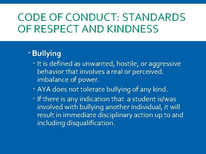 CODE OF CONDUCT: STANDARDS OF RESPECT AND KINDNESS Bullying It is defined as unwanted,