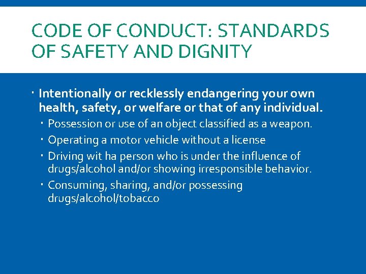 CODE OF CONDUCT: STANDARDS OF SAFETY AND DIGNITY Intentionally or recklessly endangering your own