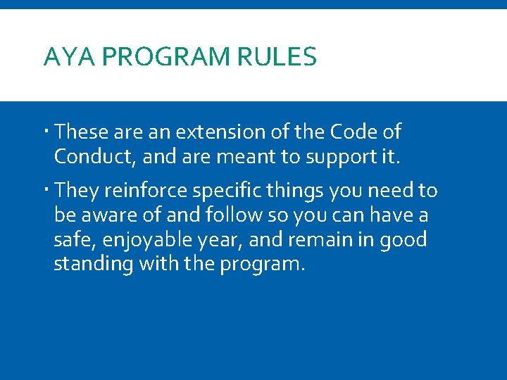 AYA PROGRAM RULES These are an extension of the Code of Conduct, and are