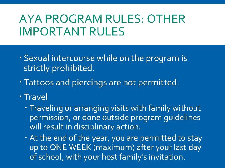 AYA PROGRAM RULES: OTHER IMPORTANT RULES Sexual intercourse while on the program is strictly