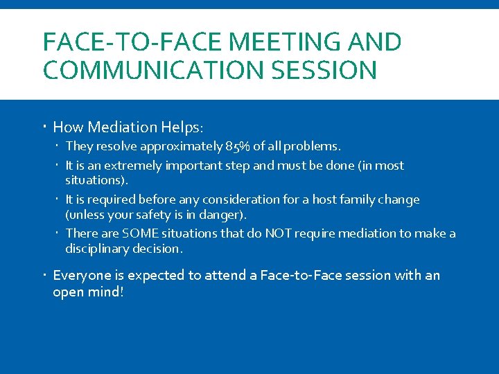 FACE-TO-FACE MEETING AND COMMUNICATION SESSION How Mediation Helps: They resolve approximately 85% of all