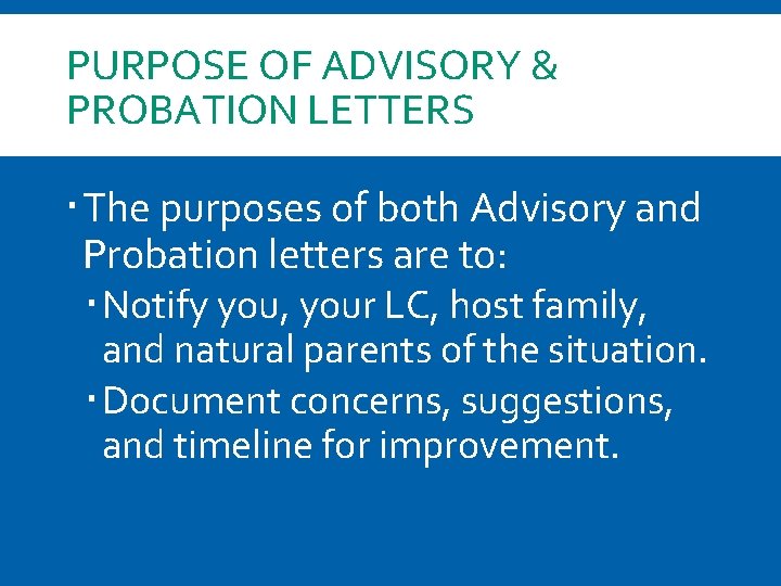 PURPOSE OF ADVISORY & PROBATION LETTERS The purposes of both Advisory and Probation letters