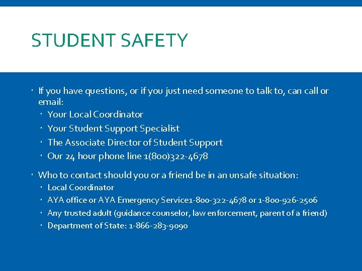 STUDENT SAFETY If you have questions, or if you just need someone to talk