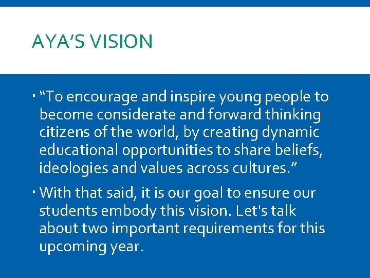 AYA’S VISION “To encourage and inspire young people to become considerate and forward thinking