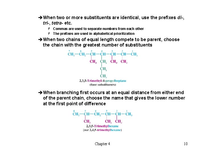 èWhen two or more substituents are identical, use the prefixes di-, tri-, tetra- etc.