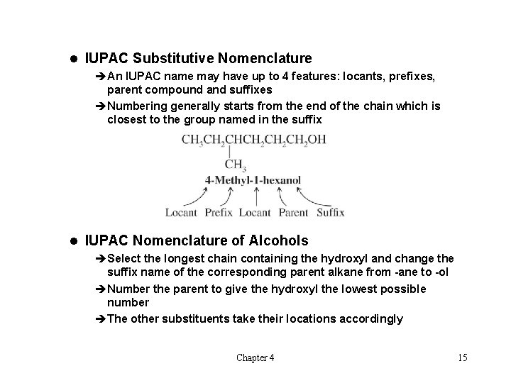 l IUPAC Substitutive Nomenclature èAn IUPAC name may have up to 4 features: locants,