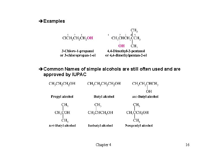 èExamples èCommon Names of simple alcohols are still often used and are approved by