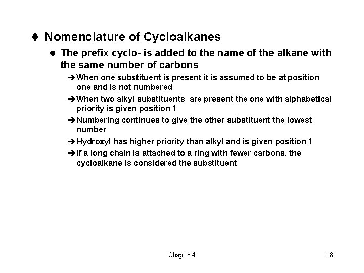 t Nomenclature of Cycloalkanes l The prefix cyclo- is added to the name of