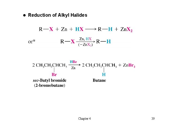 l Reduction of Alkyl Halides Chapter 4 39 