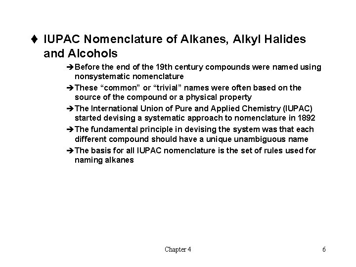 t IUPAC Nomenclature of Alkanes, Alkyl Halides and Alcohols èBefore the end of the