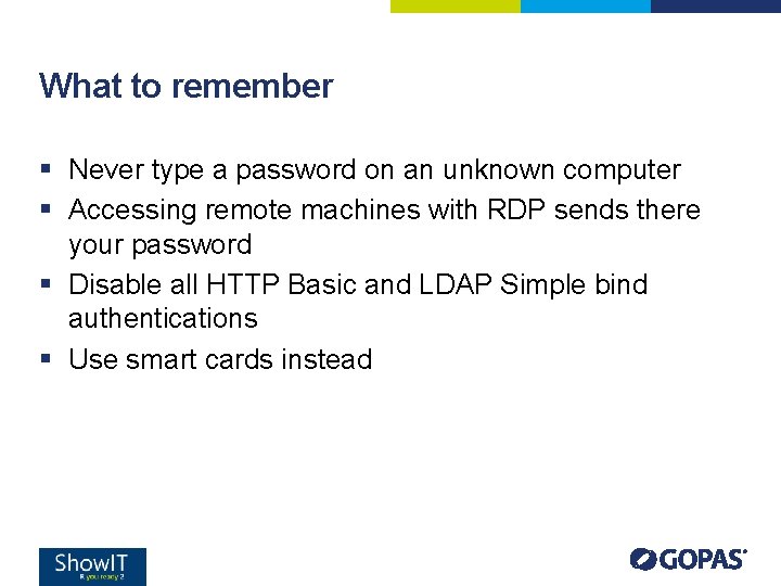What to remember § Never type a password on an unknown computer § Accessing What to remember § Never type a password on an unknown computer § Accessing