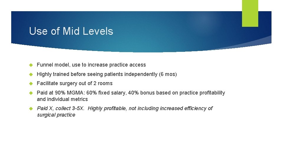 Use of Mid Levels Funnel model, use to increase practice access Highly trained before