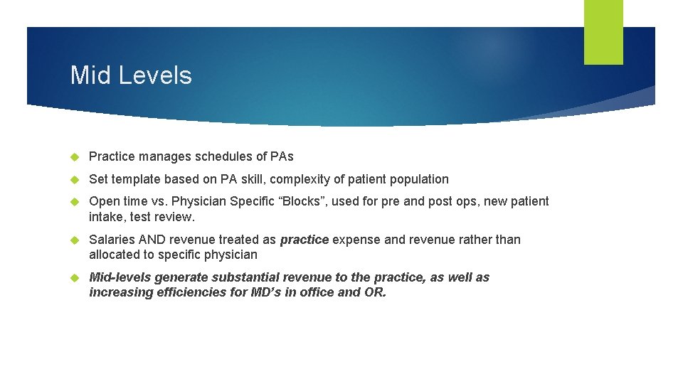 Mid Levels Practice manages schedules of PAs Set template based on PA skill, complexity