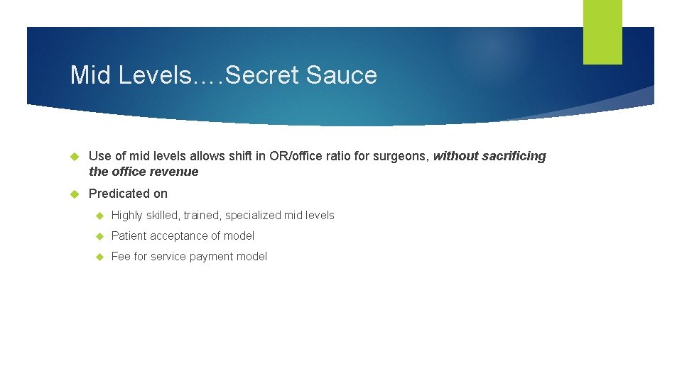 Mid Levels…. Secret Sauce Use of mid levels allows shift in OR/office ratio for