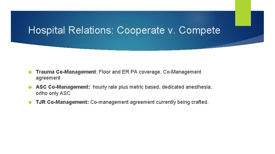 Hospital Relations: Cooperate v. Compete Trauma Co-Management: Floor and ER PA coverage, Co-Management agreement