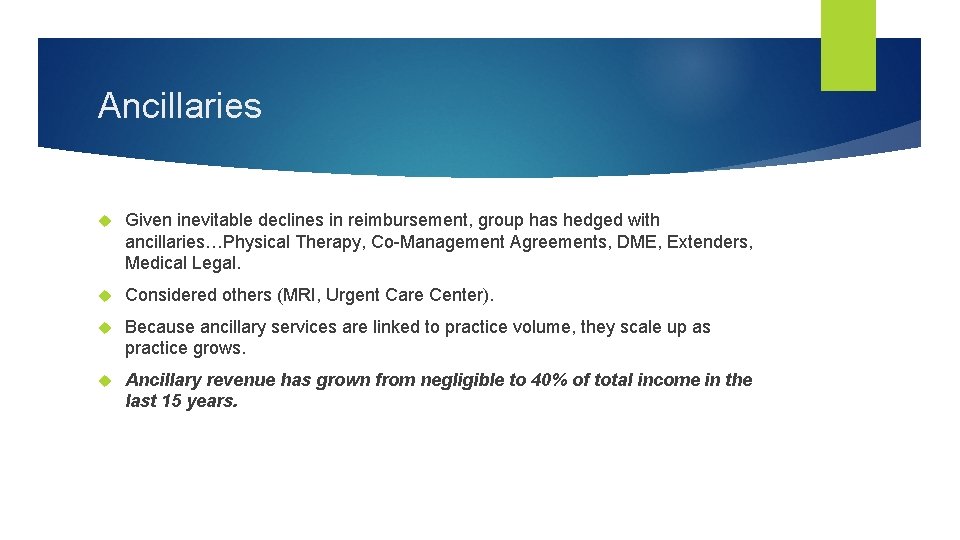 Ancillaries Given inevitable declines in reimbursement, group has hedged with ancillaries…Physical Therapy, Co-Management Agreements,