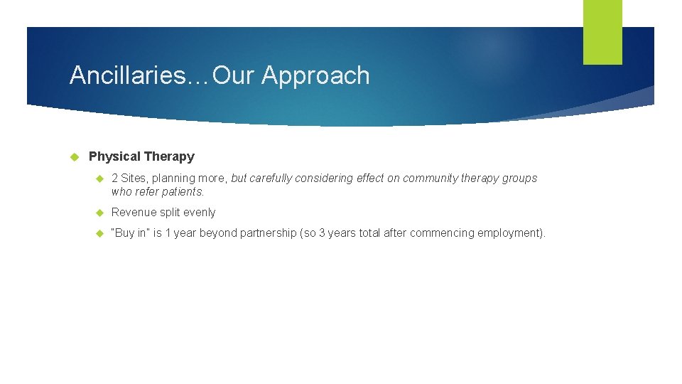 Ancillaries…Our Approach Physical Therapy 2 Sites, planning more, but carefully considering effect on community