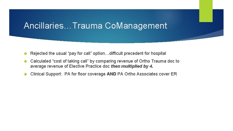 Ancillaries…Trauma Co. Management Rejected the usual “pay for call” option…difficult precedent for hospital Calculated