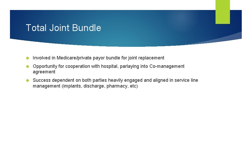 Total Joint Bundle Involved in Medicare/private payor bundle for joint replacement Opportunity for cooperation