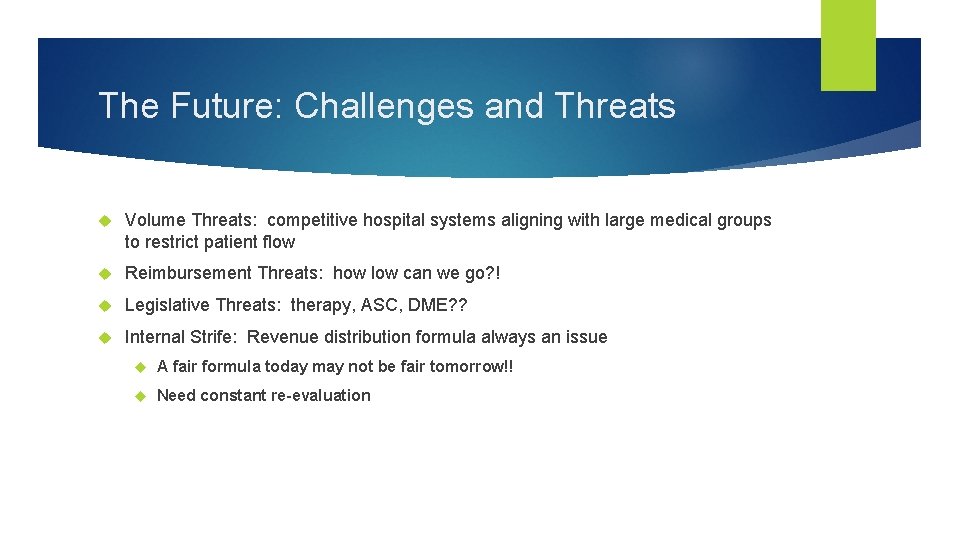 The Future: Challenges and Threats Volume Threats: competitive hospital systems aligning with large medical