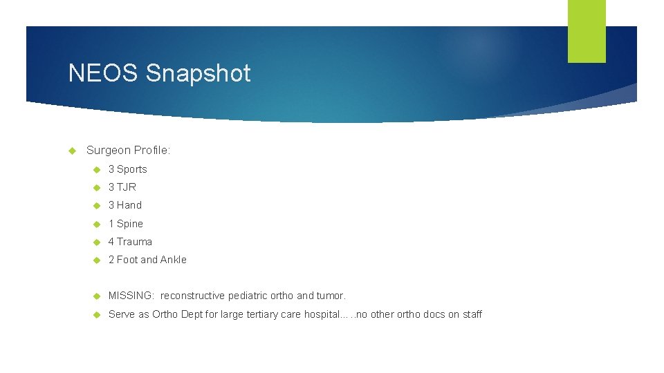 NEOS Snapshot Surgeon Profile: 3 Sports 3 TJR 3 Hand 1 Spine 4 Trauma