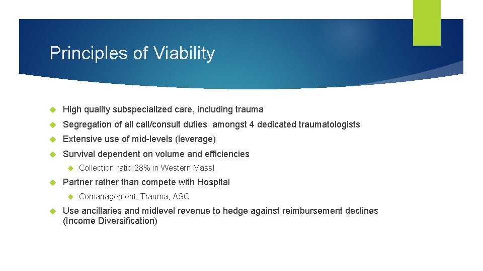 Principles of Viability High quality subspecialized care, including trauma Segregation of all call/consult duties
