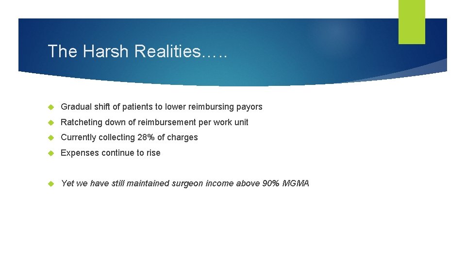 The Harsh Realities…. . Gradual shift of patients to lower reimbursing payors Ratcheting down