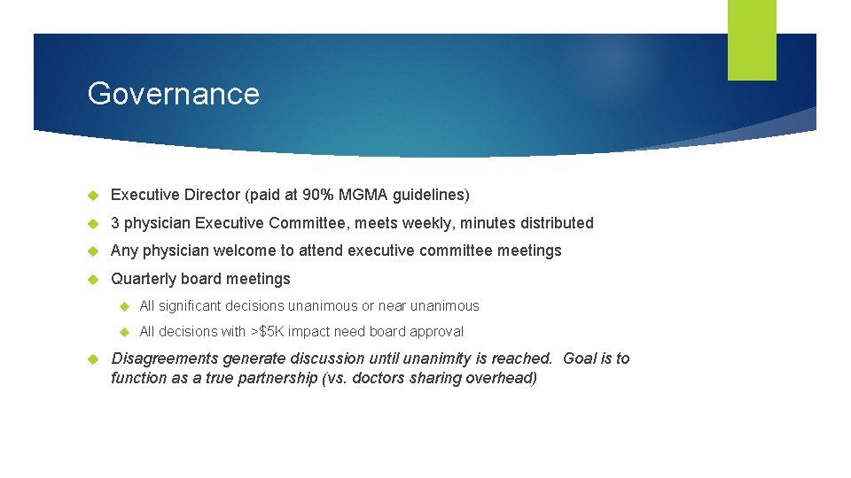Governance Executive Director (paid at 90% MGMA guidelines) 3 physician Executive Committee, meets weekly,