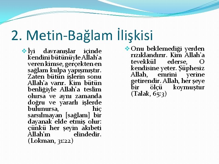 2. Metin-Bağlam İlişkisi v İyi davranışlar içinde kendini bütünüyle Allah'a veren kimse, gerçekten en