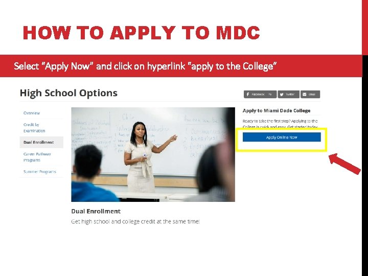 HOW TO APPLY TO MDC Select “Apply Now” and click on hyperlink “apply to