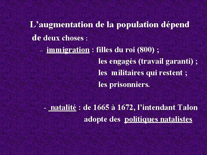 L’augmentation de la population dépend de deux choses : – immigration : filles du