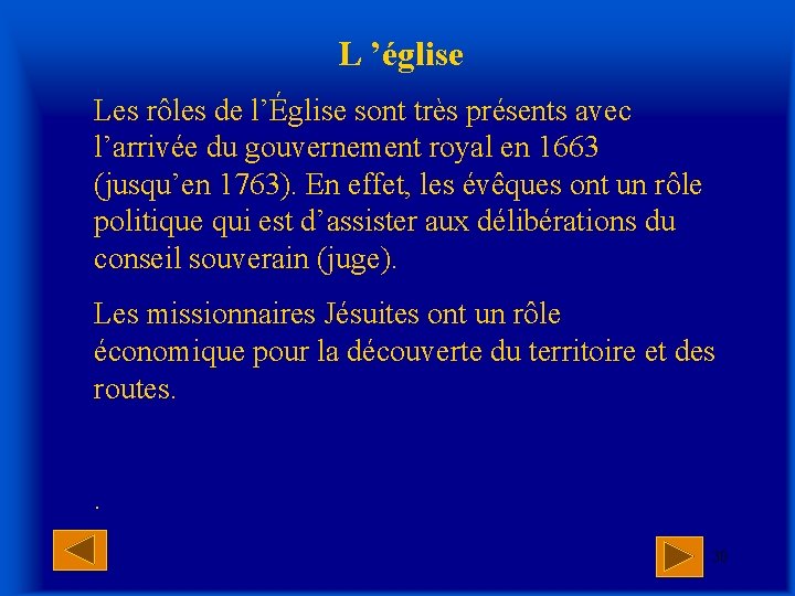 L ’église Les rôles de l’Église sont très présents avec l’arrivée du gouvernement royal