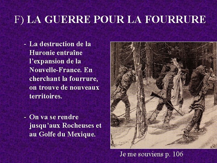  F) LA GUERRE POUR LA FOURRURE - La destruction de la Huronie entraîne