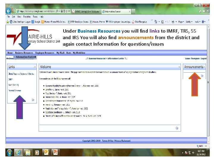 Under Business Resources you will find links to IMRF, TRS, SS and IRS You Under Business Resources you will find links to IMRF, TRS, SS and IRS You